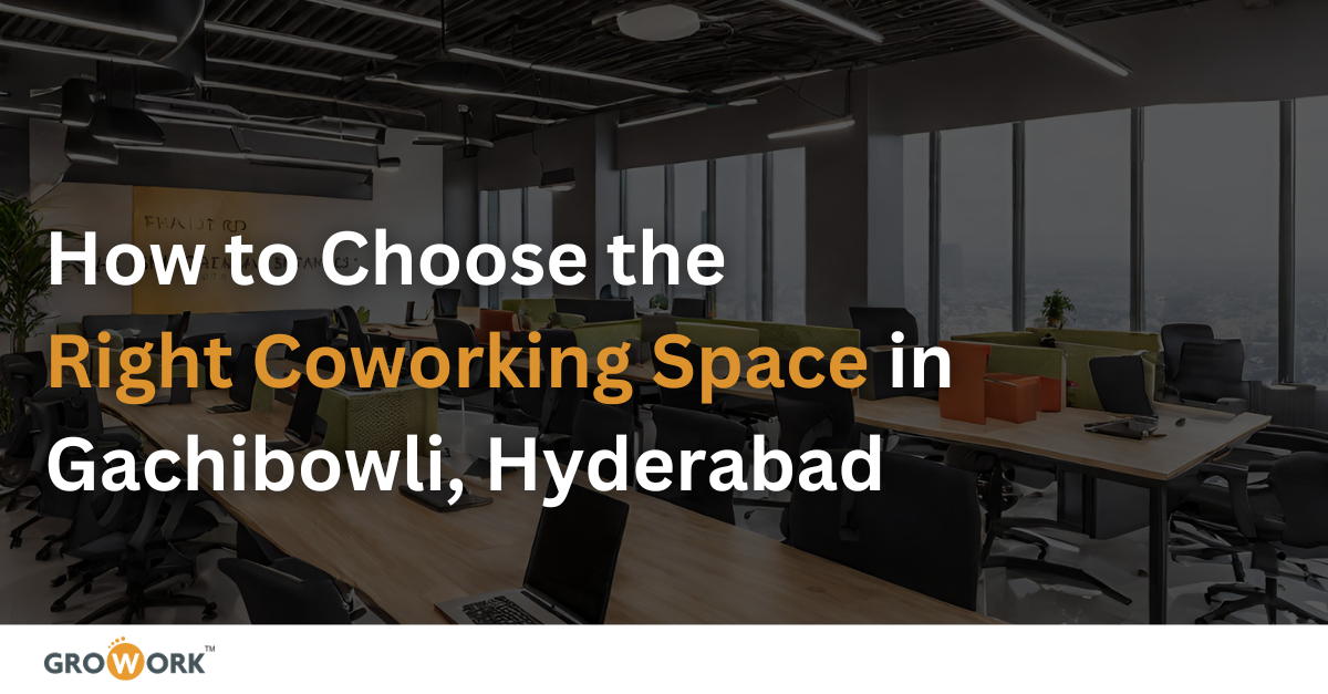 Top Coworking Spaces Available for Rent in Gachibowli, Hyderabad.